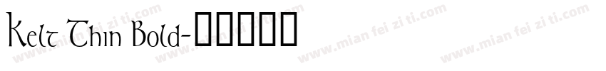Kelt Thin Bold字体转换